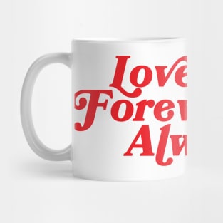 Love You Forever And Always! Mug